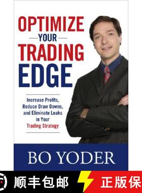 预订 Optimize Your Trading Edge: Increase Profits, Reduce Draw-Downs, and Eliminate Leaks in Your Tra... [9780071498463]