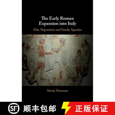 【3-4周达】精装 The Early Roman Expansion Into Italy: Elite Negotiation and Family Agendas [9781108422673]