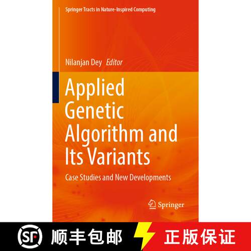 【3-4周达】Applied Genetic Algorithm and Its Variants: Case Studies and New Developments [9789819934300]