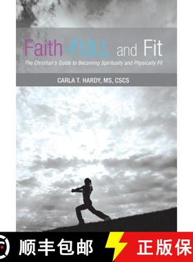 【3-4周达】Faith-FULL and Fit: The Christian's Guide to Becoming Spiritually and Physically Fit [9781490889962]