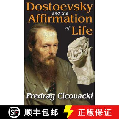 【3-4周达】Dostoevsky and the Affirmation of Life [9781412853835]