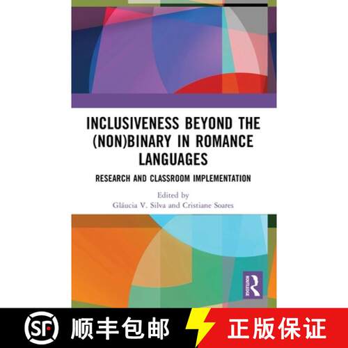 【3-4周达】Inclusiveness Beyond the (Non)binary in Romance Languages: Research and Classroom Implemen... [9781032559179]