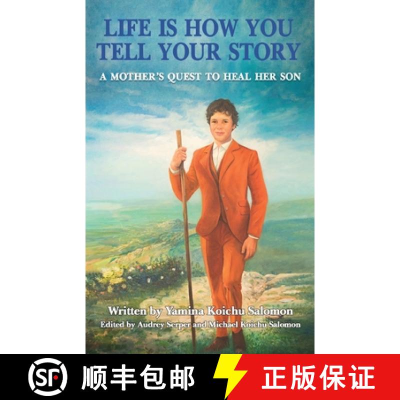 【2-3周达】Life Is How You Tell Your Story: A Mother's Quest to Heal Her Son [9781662909351]