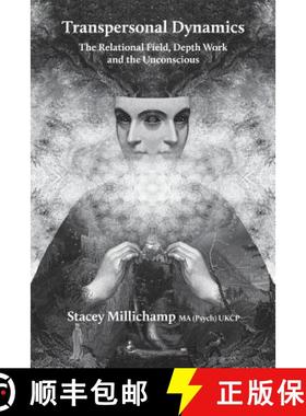 【3-4周达】Transpersonal Dynamics: The Relational Field, Depth Work and the Unconscious [9781912698004]