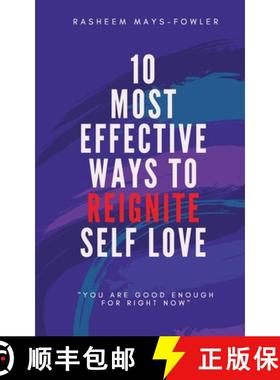 预订 10 Most Effective Ways To Reignite Self Love [9781737934707]
