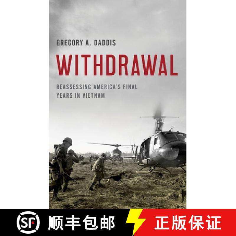 【3-4周达】Withdrawal: Reassessing America's Final Years in Vietnam [9780190691080]