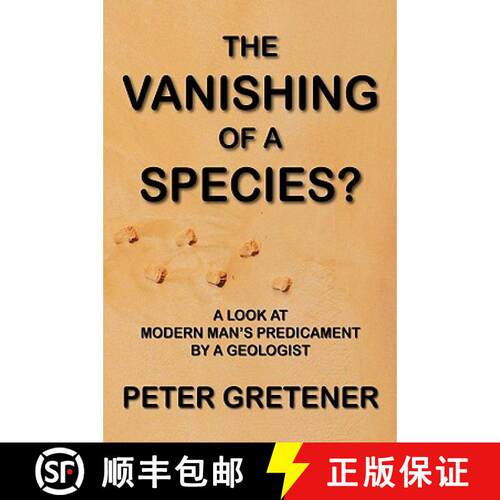 【3-4周达】精装 The Vanishing of a Species? A Look at Modern Man's Predicament by a Geologist [9781897093825]