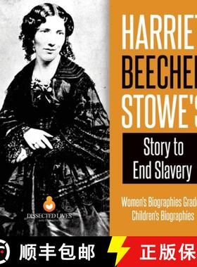 【3-4周达】Harriet Beecher Stowe's Story to End Slavery | Women's Biographies Grade 5 | Children's Bi... [9781541960596]