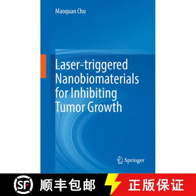 【3-4周达】精装 Laser-triggered Nanobiomaterials for Inhibiting Tumor Growth [9789819742196]
