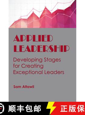 预订 Applied Leadership: Developing Stages for Creating Exceptional Leaders [9781637425619]