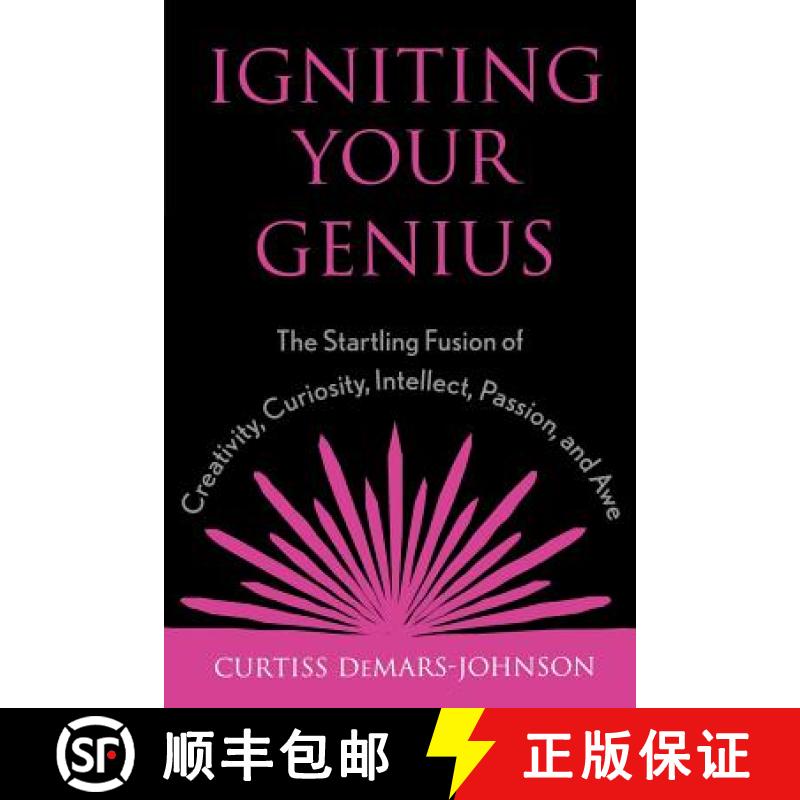 【4周达】Igniting Your Genius : The Startling Fusion of Creativity, Curiosity, Intellect, Passion, an... [9780810841819]