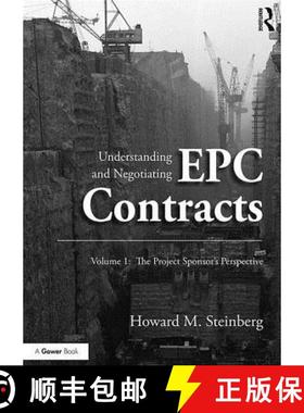 【3-4周达】Understanding and Negotiating Epc Contracts, Volume 1: The Project Sponsor's Perspective [9781472411068]