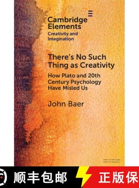 【3-4周达】There's No Such Thing as Creativity: How Plato and 20th Century Psychology Have Misled Us [9781009073547]