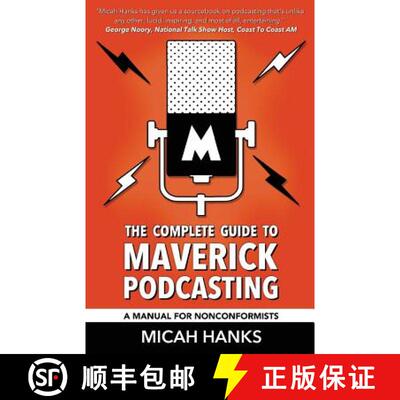 【3-4周达】The Complete Guide to Maverick Podcasting: A Manual for Nonconformists [9780692522462]