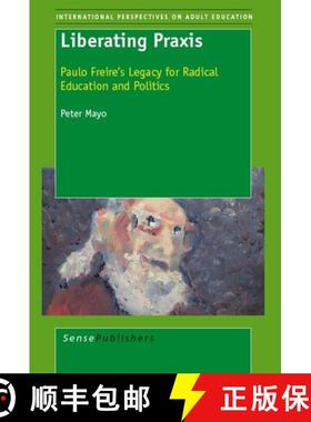 预订 Liberating Praxis: Paulo Freire's Legacy for Radical Education and Politics [9789087905804]