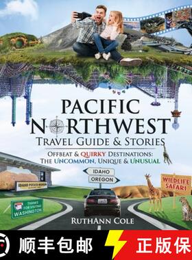 【3-4周达】Pacific Northwest Travel Guide & Stories Offbeat & Quirky Destinations: The Uncommon, Uniq... [9798988794417]