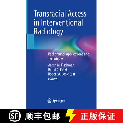 【3-4周达】精装 Transradial Access in Interventional Radiology: Background, Applications and Techniques [9783030816773]
