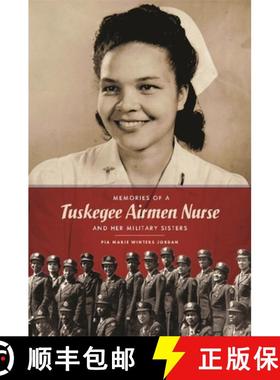 预订 Memories of a Tuskegee Airmen Nurse and Her Military Sisters [9781588384836]