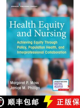 【3-4周达】Health Equity and Nursing : Achieving Equity Through Policy, Population Health, and Interp... [9780826195067]