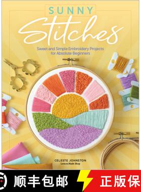 【3-4周达】Sunny Stitches: Sweet & Simple Embroidery Projects for Absolute Beginners [9780764364143]