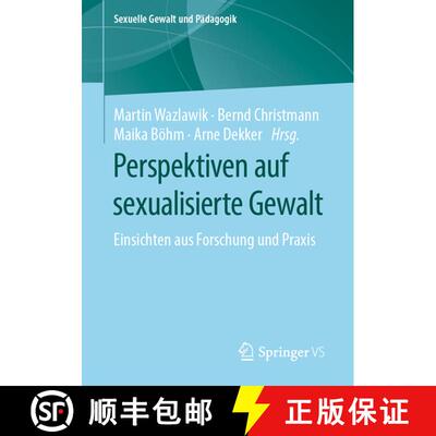 【3-4周达】Perspektiven auf sexualisierte Gewalt : Einsichten aus Forschung und Praxis (1. Aufl. 2020) [9783658232351]
