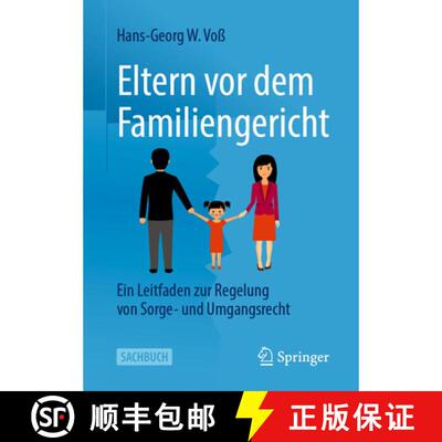【3-4周达】Eltern vor dem Familiengericht : Ein Leitfaden zur Regelung von Sorge- und Umgangsrecht (1... [9783658358471]