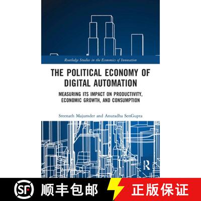 【3-4周达】The Political Economy of Digital Automation: Measuring its Impact on Productivity, Economi... [9780367541224]