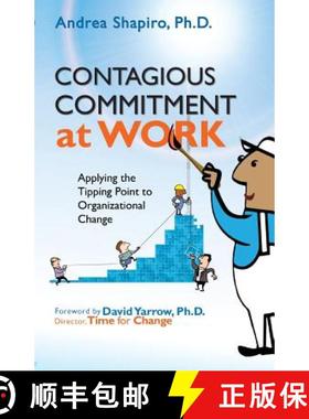 【3-4周达】Contagious Commitment at Work: Applying the Tipping Point to Organizational Change [9780974102832]