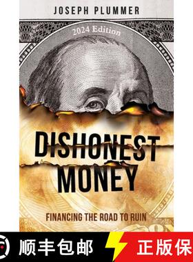 【3-4周达】Dishonest Money: Financing the Road to Ruin [9780985728359]