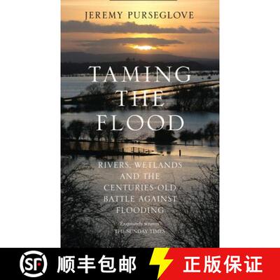 【3-4周达】Taming the Flood: Rivers, Wetlands and the Centuries-Old Battle Against Flooding [9780008132217]
