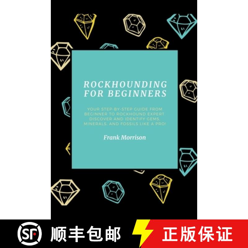 【2-3周达】Rockhounding for Beginners: Your Step-by-Step Guide from Beginner to Rockhound Expert. Dis... [9798224966196]