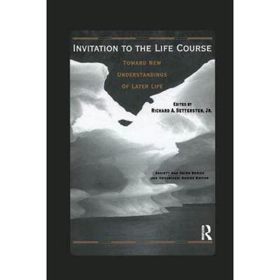 【4周达】Invitation to the Life Course: Toward New Understandings of Later Life: Towards New Understa... [9780415784221]