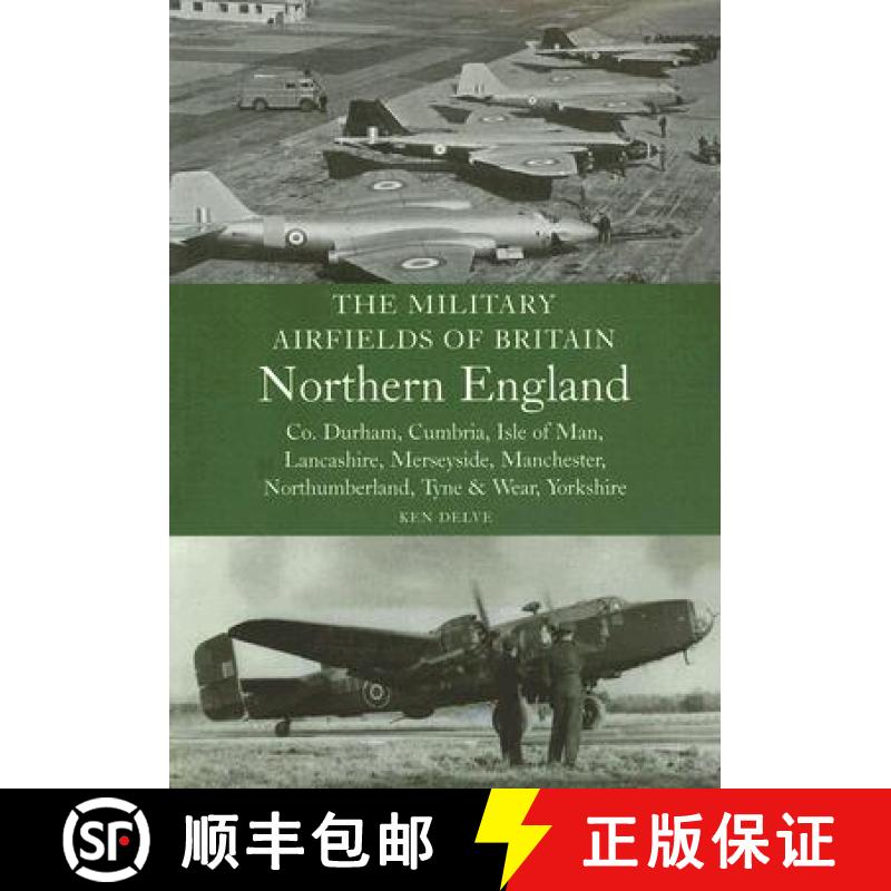 【2-3周达】Military Airfields of Britain: No.3, Northern England-cheshire/isle of Man/lancashire/manc... [9781861268099]