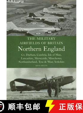 【3-4周达】Military Airfields of Britain: No.3, Northern England-cheshire/isle of Man/lancashire/manc... [9781861268099]