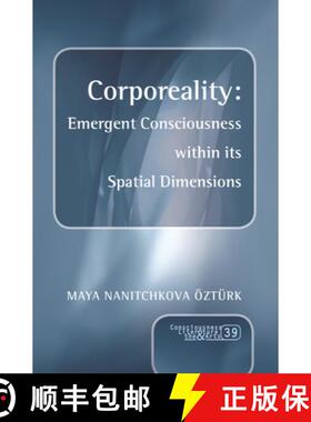 预订 Corporeality: Emergent Consciousness Within Its Spatial Dimensions [9789042038387]
