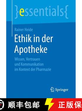 【3-4周达】Ethik in der Apotheke : Wissen, Vertrauen und Kommunikation im Kontext der Pharmazie [9783658264833]