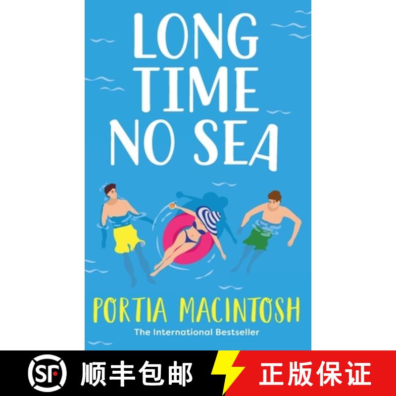【2-3周达】Long Time No Sea: A BRAND NEW laugh-out-loud, sun-drenched love triangle romantic comedy f... [9781804266700]