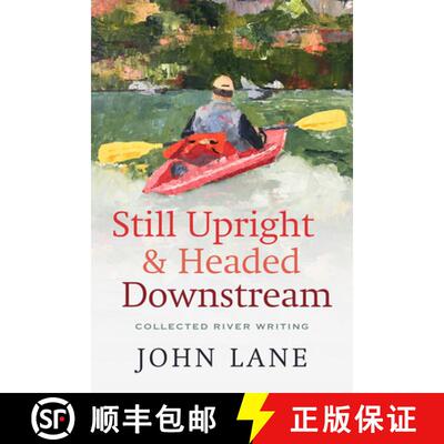 【3-4周达】Still Upright & Headed Down Stream: Collected River Writing [9780881468274]