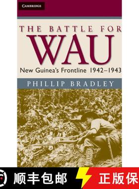 【3-4周达】Battle for Wau: New Guinea's Frontline 1942–1943 - The Battle for Wau: New Guinea's Front... [9780521896818]