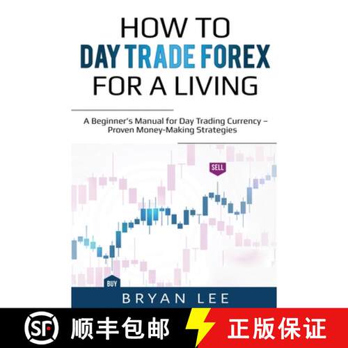【3-4周达】How to Day Trade Forex for a Living: A Beginner's Manual for Day Trading Currency - Proven... [9781087864082]