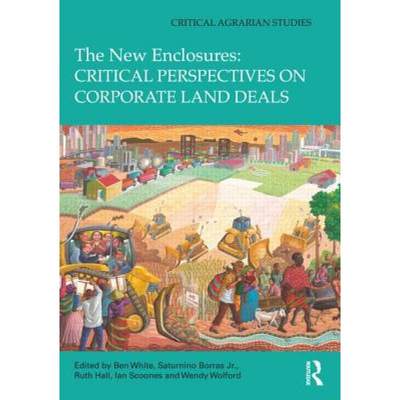 【4周达】The New Enclosures: Critical Perspectives on Corporate Land Deals: Critical Perspectives on ... [9780415823746]