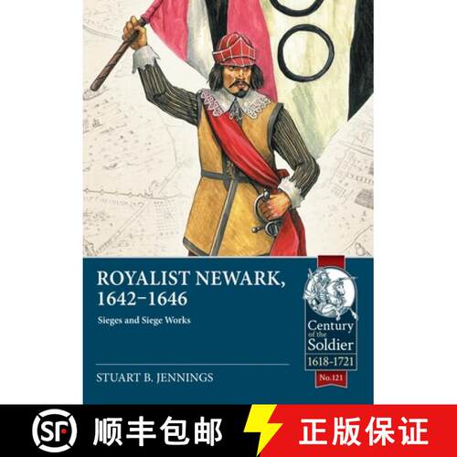 【3-4周达】Royalist Newark, 1642-1646: Sieges and Siege Works [9781804515488]