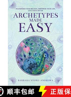 【3-4周达】Archetypes Made Easy: Transform Your Beliefs, Empower Your Life, Live Your Truth [9780987645210]