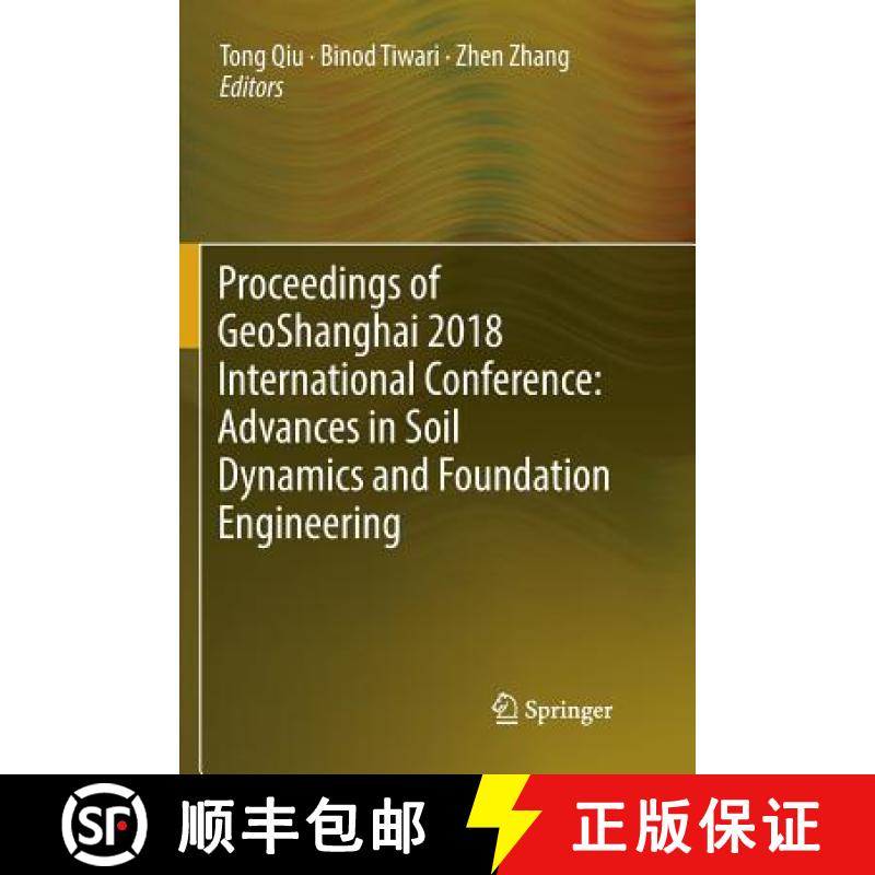 【3-4周达】Proceedings of GeoShanghai 2018 International Conference: Advances in Soil Dynamics and Fo... [9789811343360]