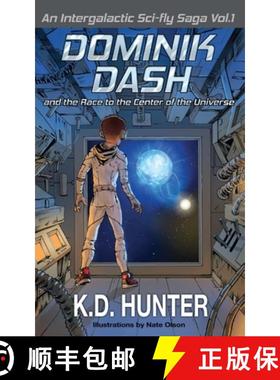 【3-4周达】Dominik Dash and the Race to the Center of the Universe: An Intergalactic Sci-Fly Saga: Vo... [9780578637976]
