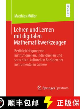 【3-4周达】Lehren und Lernen mit digitalen Mathematikwerkzeugen: Berucksichtigung von institutionelle... [9783658411145]