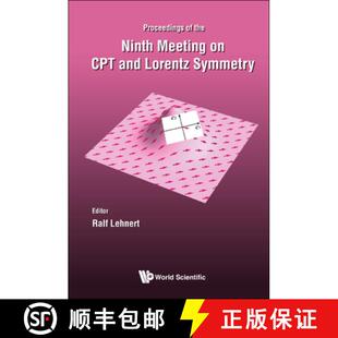 【3-4周达】精装 CPT and Lorentz Symmetry: Proceedings of the Ninth Meeting on CPT and Lorentz Symmetr... [9789811275371]