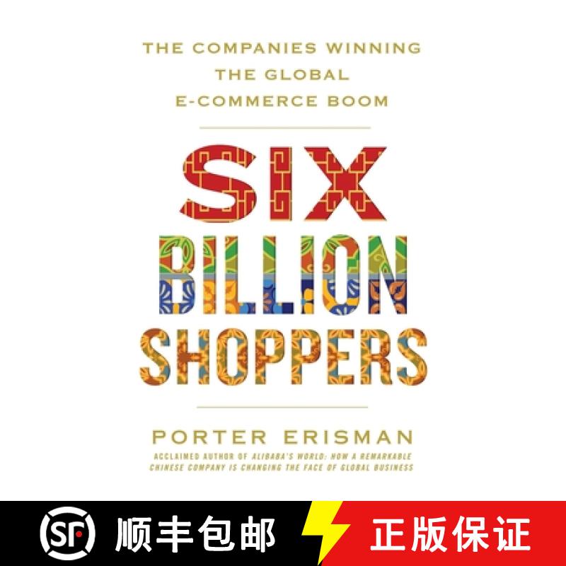 【3-4周达】Six Billion Shoppers: The Companies Winning the Global E-Commerce Boom [9781509874774]
