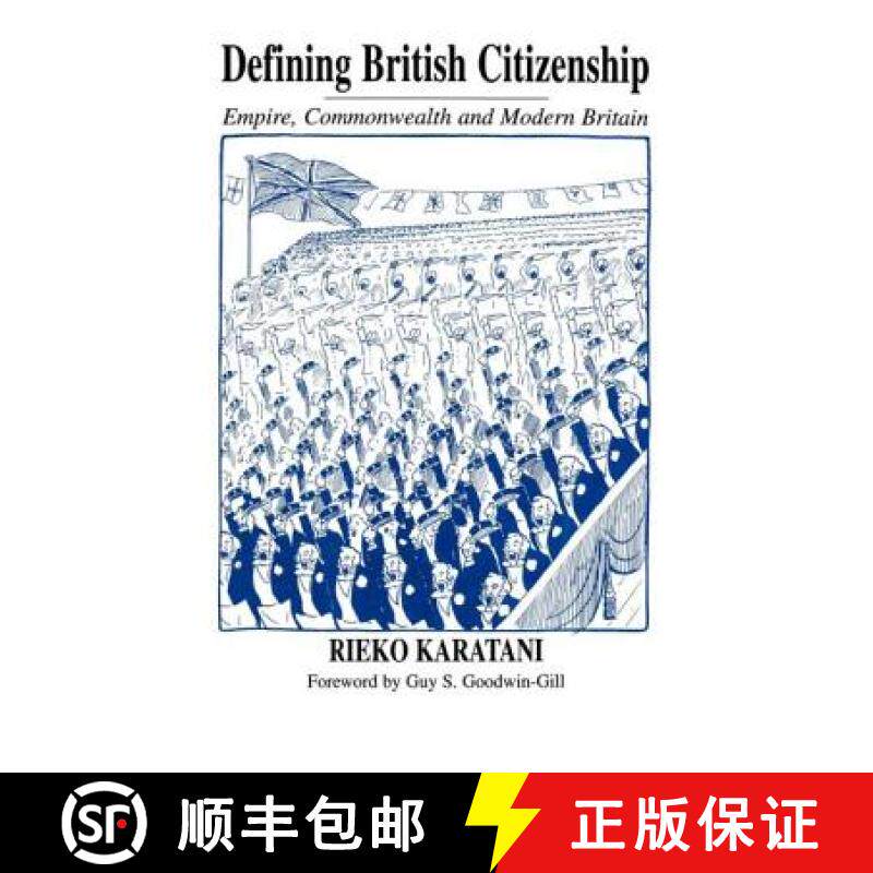 【3-4周达】Defining British Citizenship : Empire, Commonwealth and Modern Britain [9780714653365]