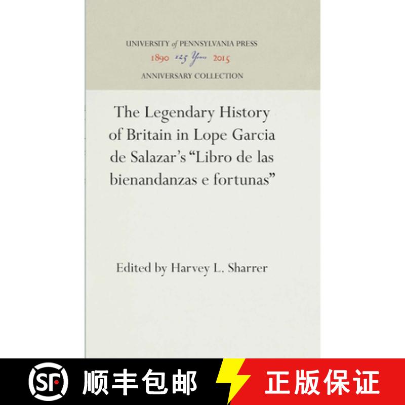 【3-4周达】The Legendary History of Britain in Lope Garcia de Salazar's Libro de las bienandanzas e f... [9780812277494]